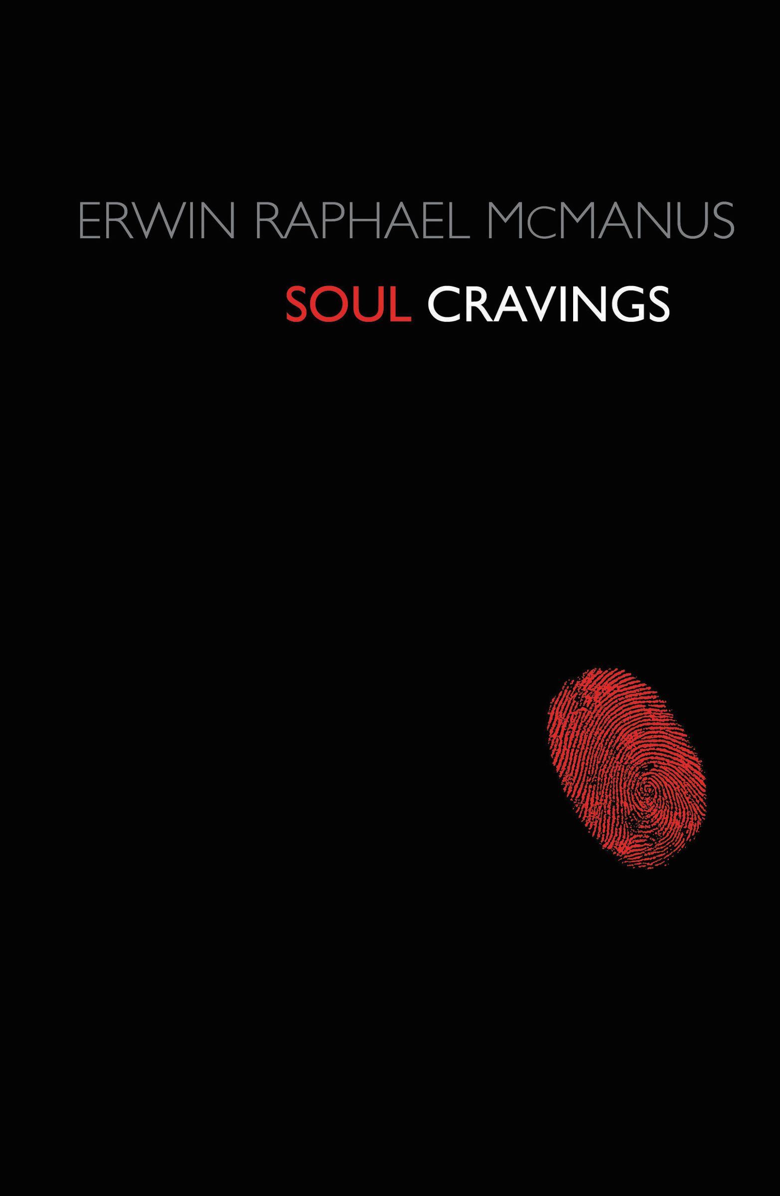 Soul Cravings An Exploration of the Human Spirit By Erwin Mc Manus