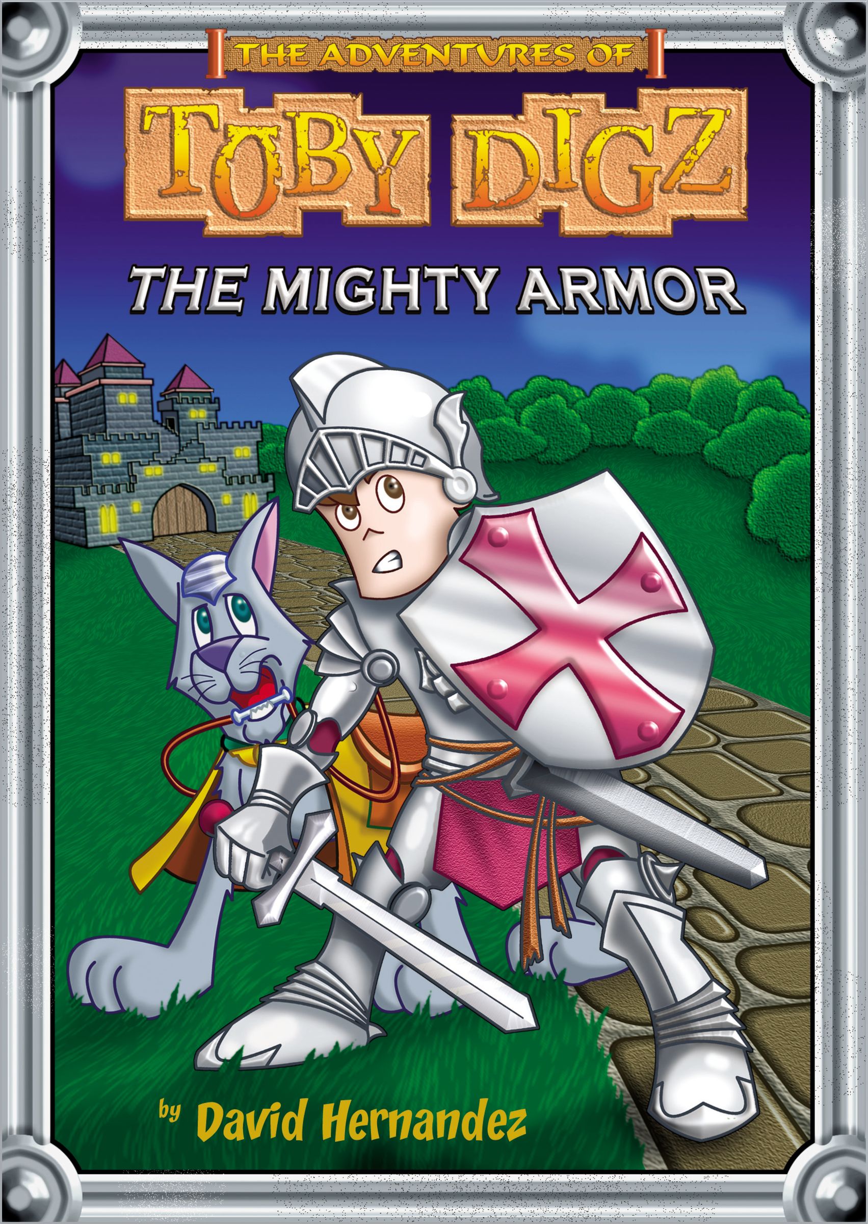 The Mighty Armor the Adventures of Toby Digz 2 By David Hernandez