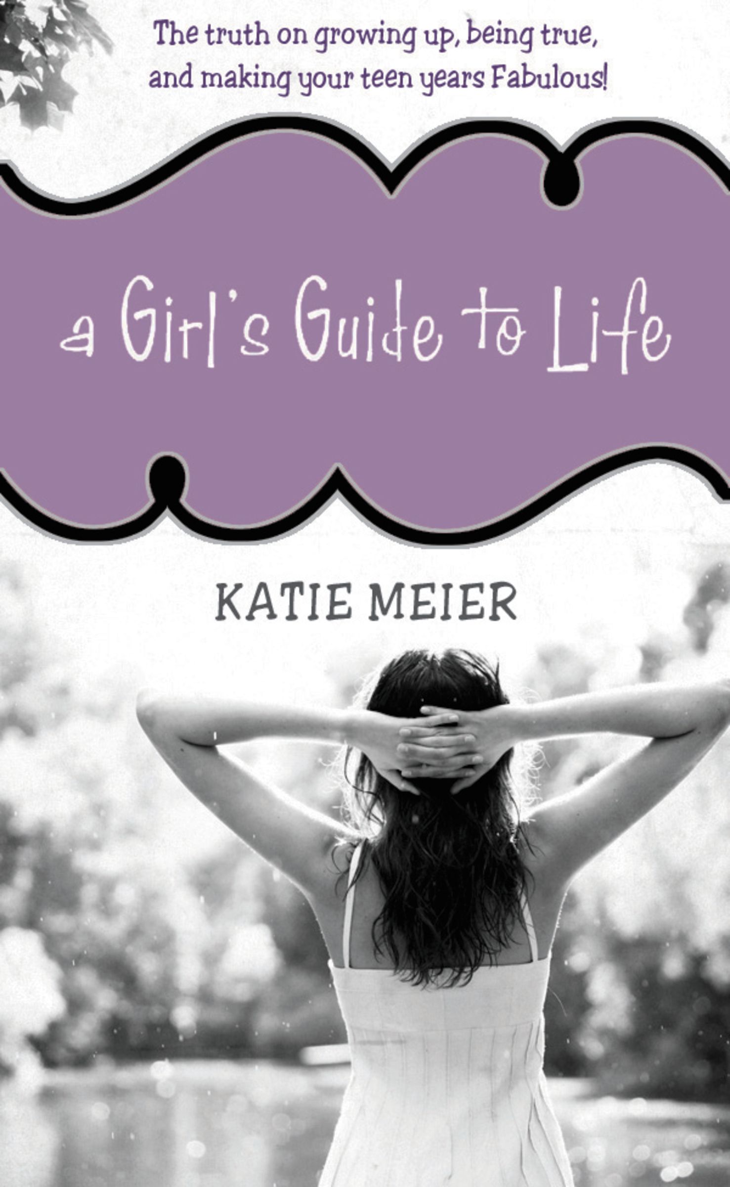 Girls Guide To Life By Katie Meier (Paperback) 9781400315949