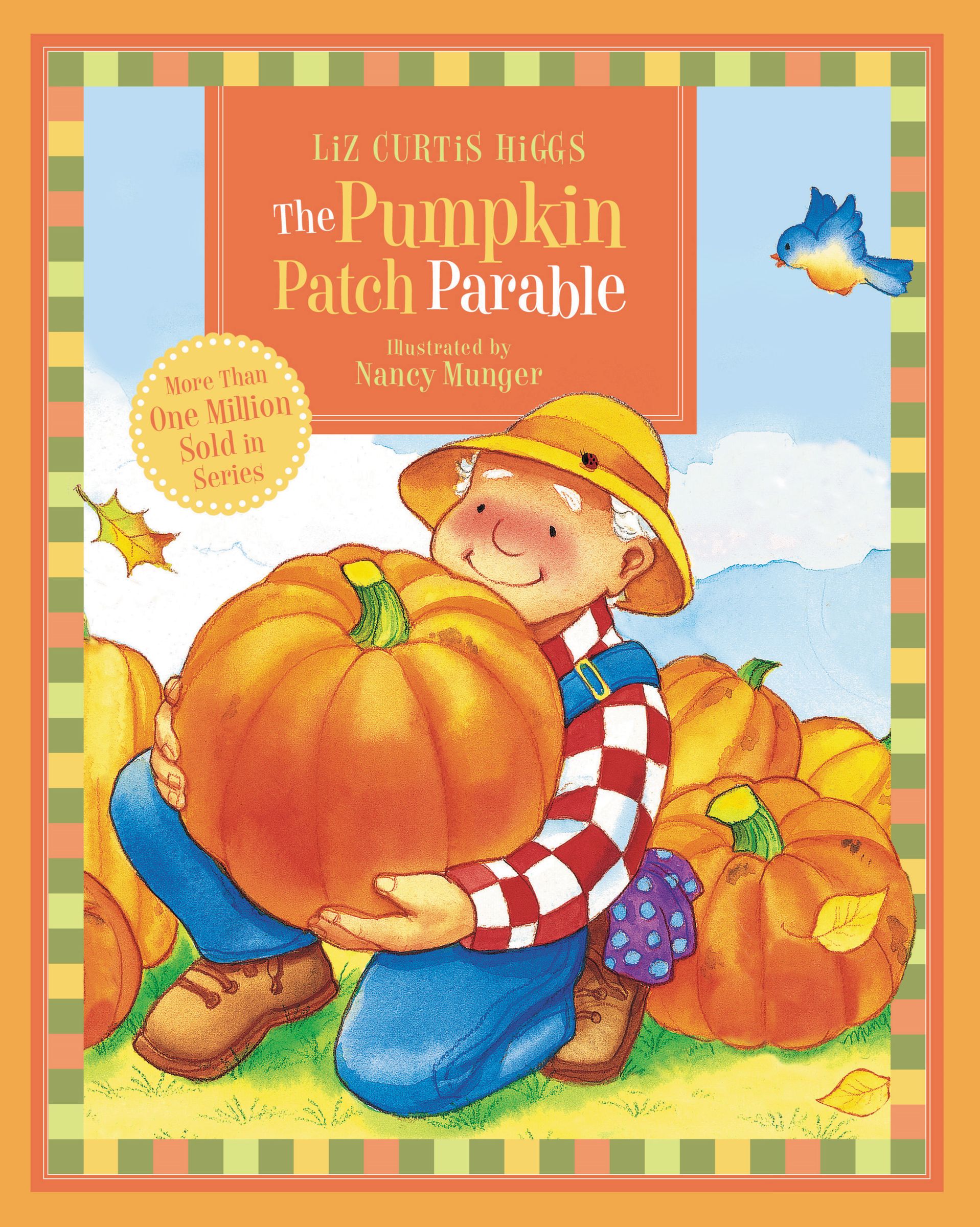 The Pumpkin Patch Parable By Liz Curtis Higgs (Hardback) 9781400316434