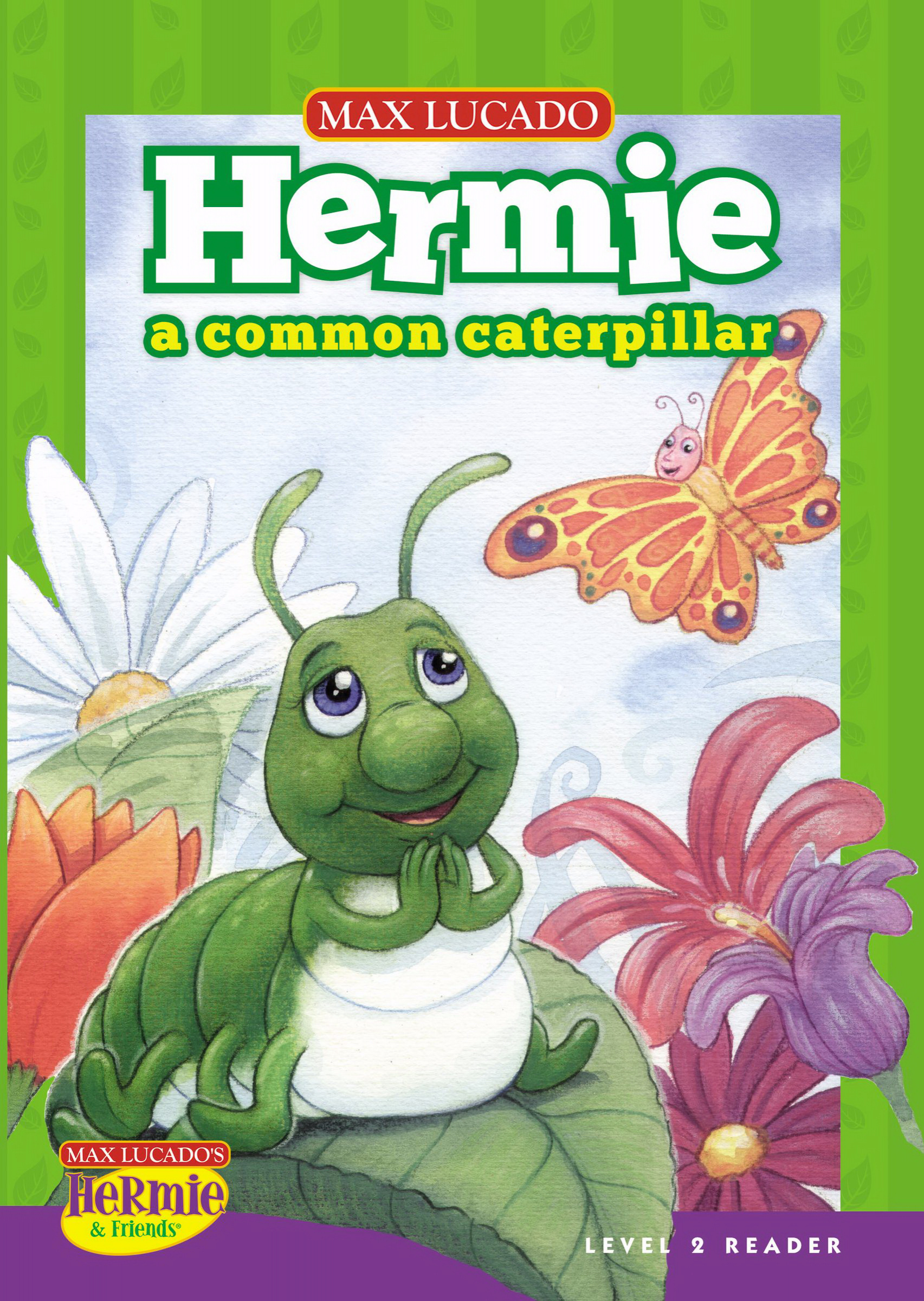 Hermie A Common Capterpillar By Max Lucado (Hardback) 9781400317479