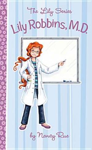 Lily Robbins Md By Nancy Rue (Paperback) 9781400319510