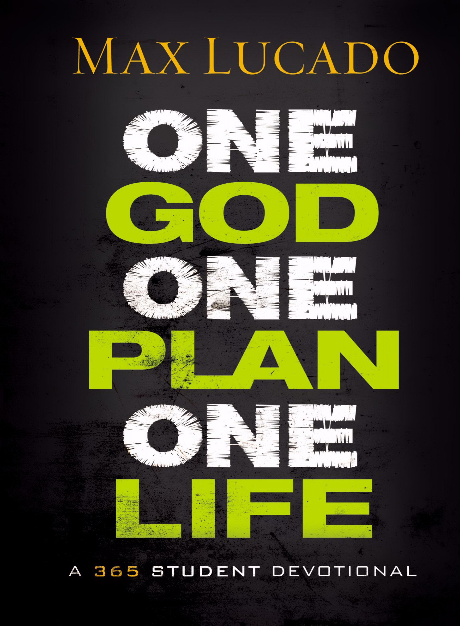 One God One Plan One Life By Max Lucado (Hardback) 9781400322633