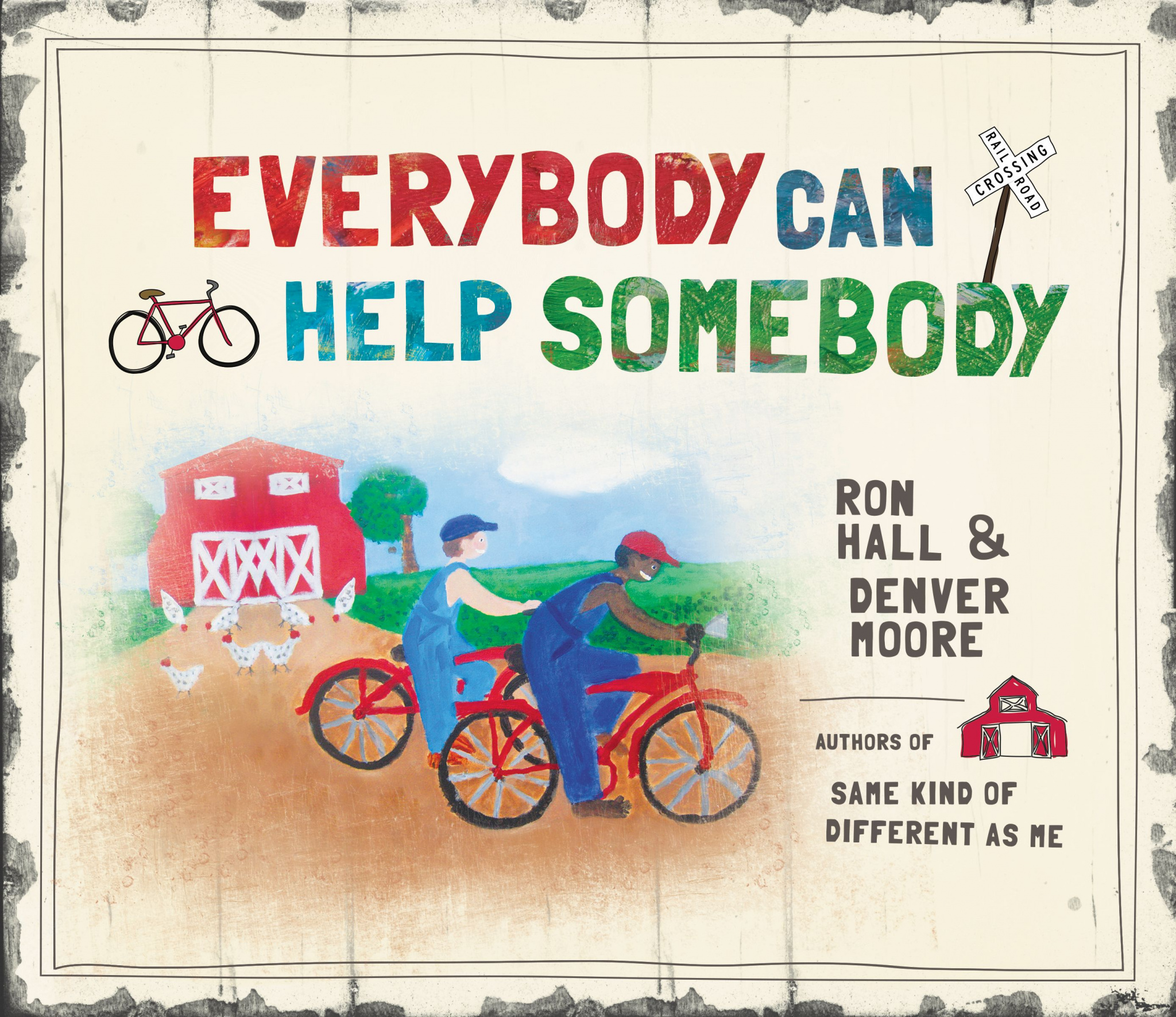 Everybody Can Help Somebody By Denver Moore Ron Hall (Hardback)