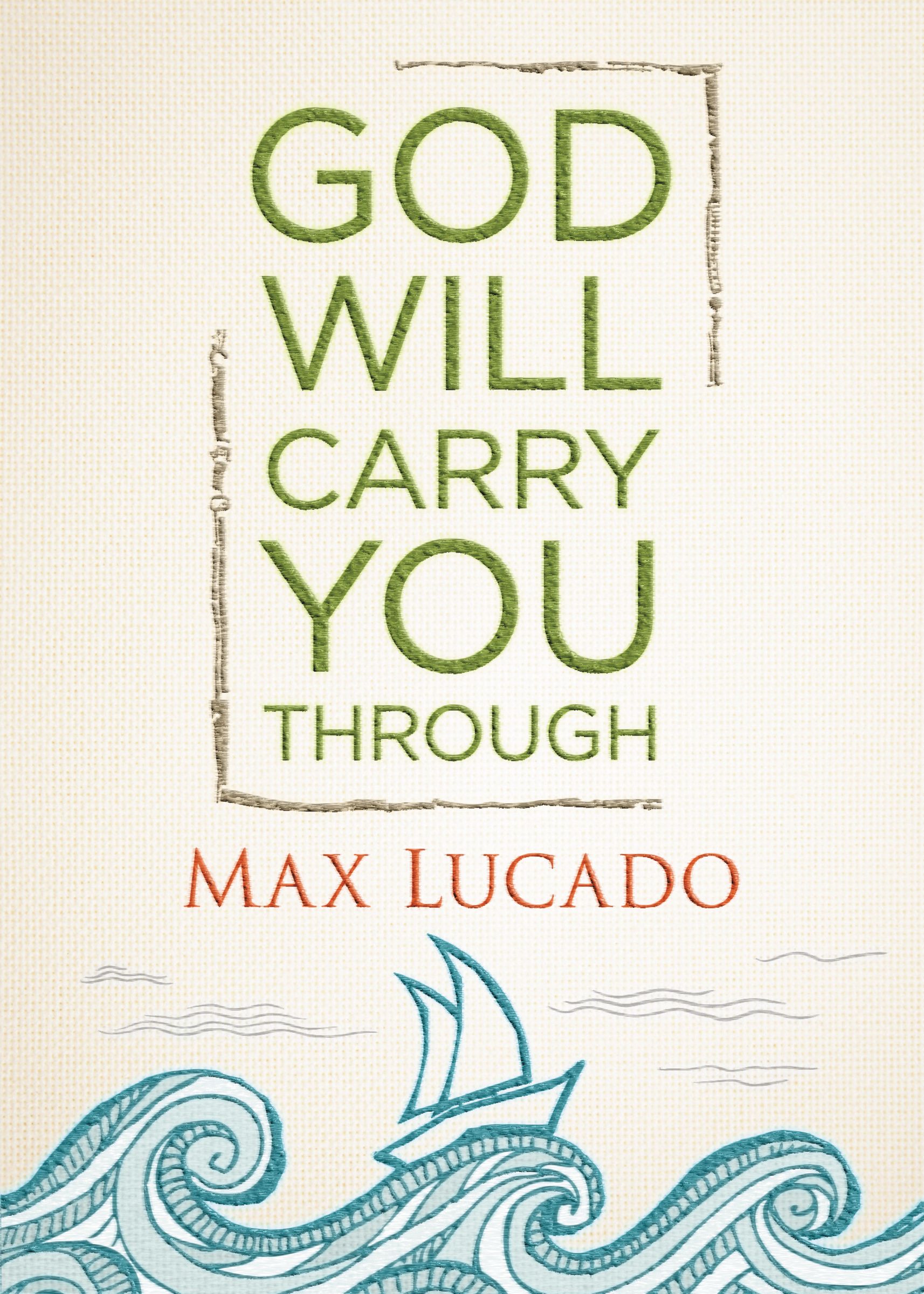 God Will Carry You Through By Max Lucado (Hardback) 9781400323111