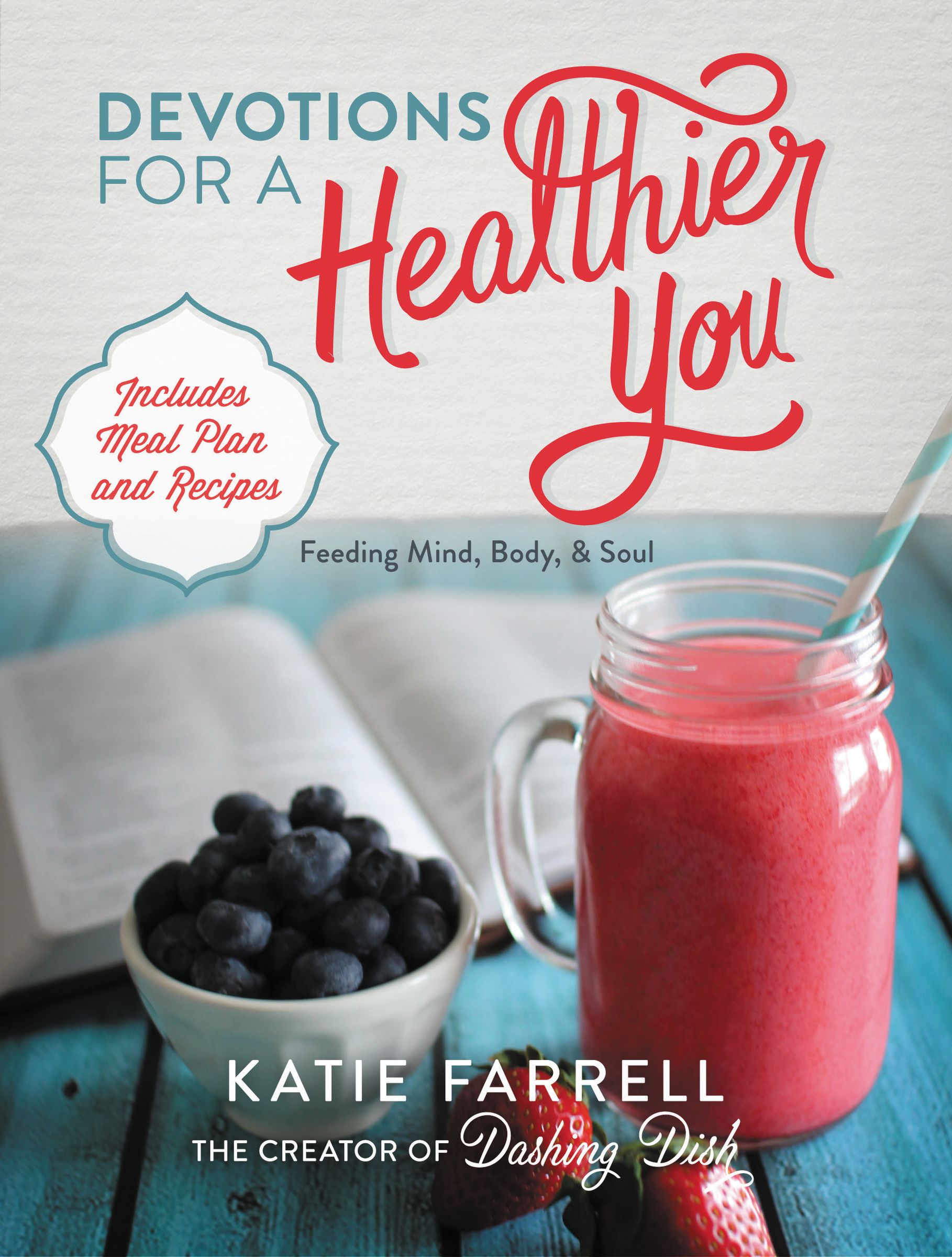 Devotions for a Healthier You By Katie Farrell (Hardback)