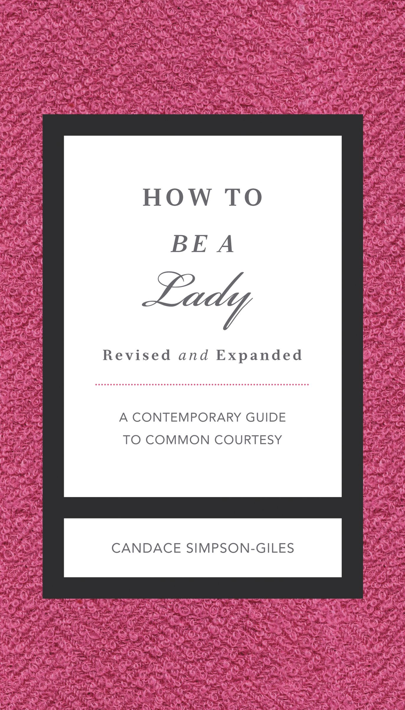 How To Be A Lady By Candace Simpson-Giles (Hardback) 9781401604592