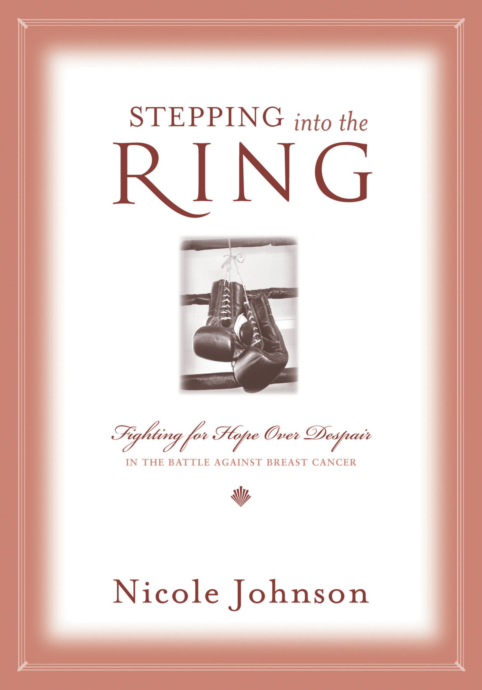 Stepping Into the Ring By Nicole Johnson (Paperback) 9781401605346