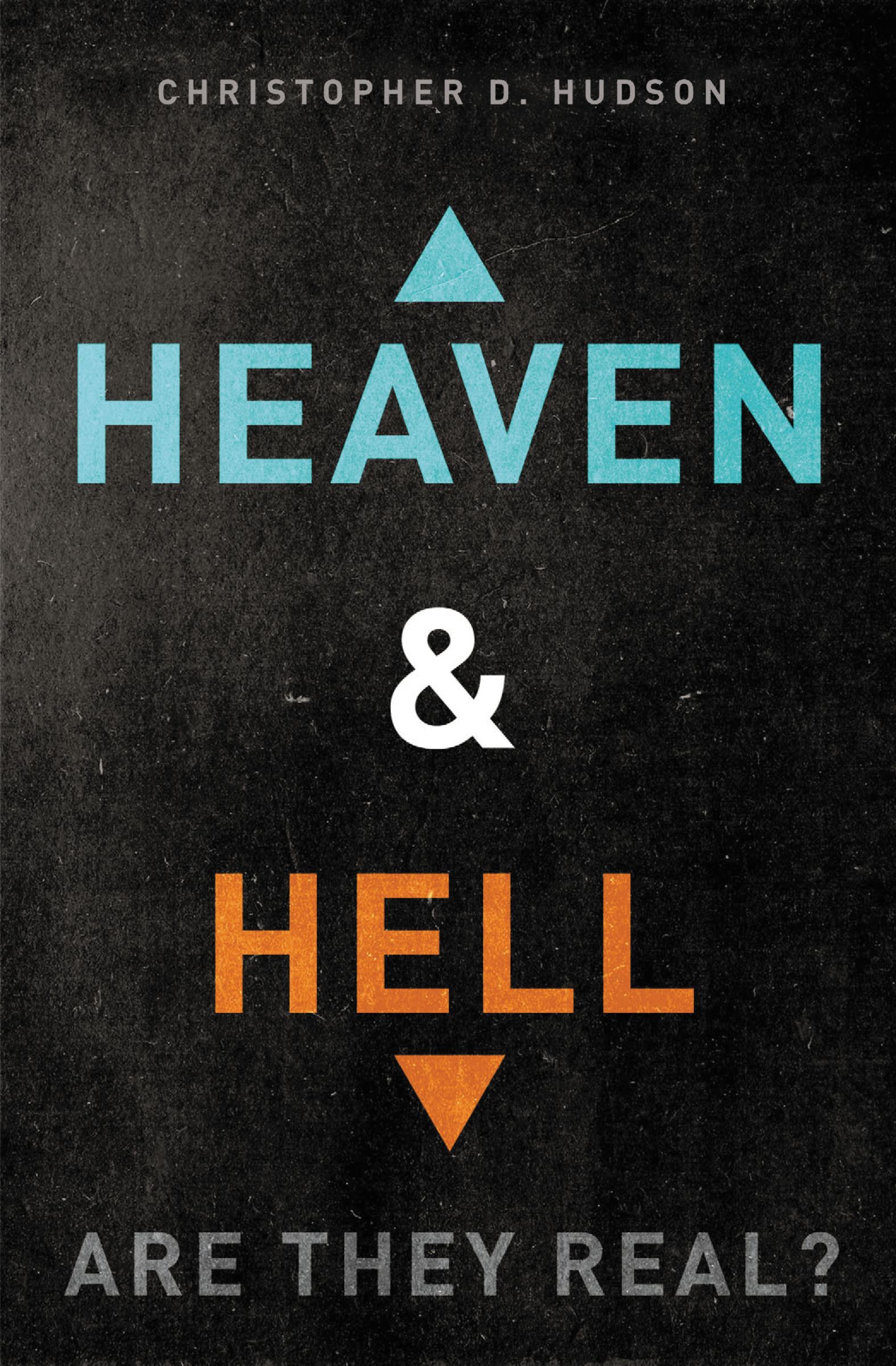 Heaven and Hell are They Real By Christopher D Hudson (Paperback)