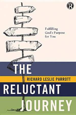 The Reluctant Journey By Refraction Richard Leslie Parrott (Paperback)