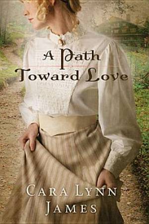 Path Toward Love A By Cara Lynn James (Paperback) 9781401685171