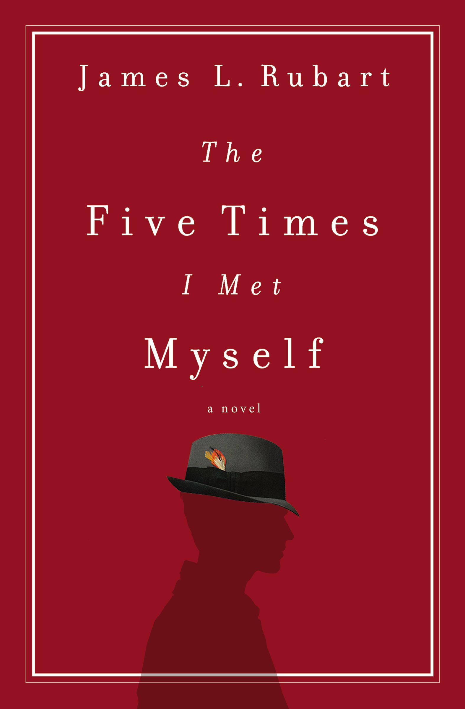 The Five Times I Met Myself By James L Rubart (Paperback)