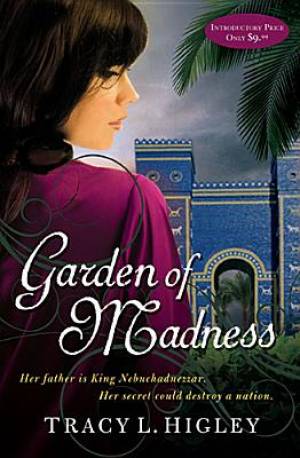 Garden Of Madness By Tracy L Higley (Paperback) 9781401686802