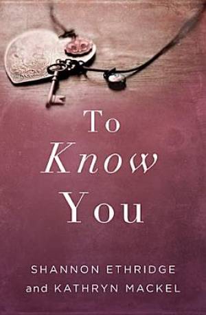 To Know You By Kathryn Mackel Shannon Ethridge (Paperback)