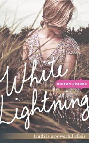 White Lightning By Minton Sparks (Paperback) 9781401688806