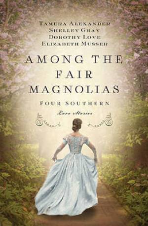 Among the Fair Magnolias (Paperback) 9781401690731