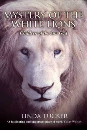 Mystery Of The White Lions By Linda Tucker (Paperback) 9781401927219