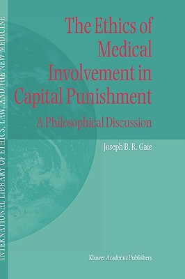 The Ethics of Medical Involvement in Capital Punishment (Hardback)