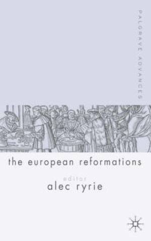 Palgrave Advances in the European Reformations By Alec Ryrie