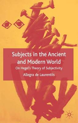 Subjects in the Ancient and Modern World By Allegra De Laurentiis