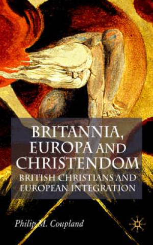 Britannia Europa and Christendom By P Coupland (Hardback)