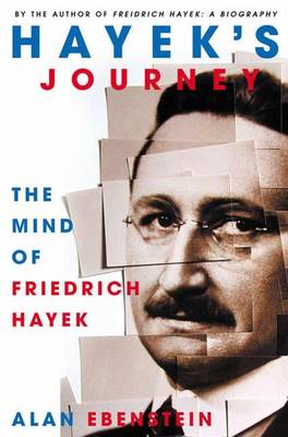 Hayek's Journey The Mind of Friedrich Hayek By Ebenstein A (Hardback)