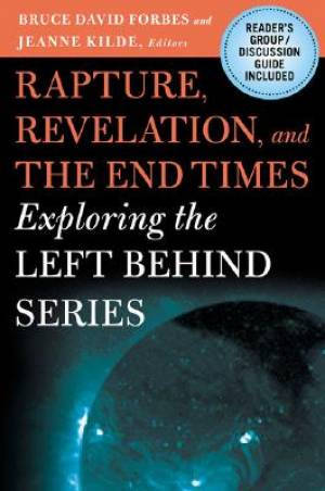 Rapture Revelation and the End Times Exploring the Left Behind Ser