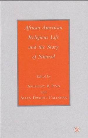 African American Religious Life And The Story Of Nimrod (Hardback)