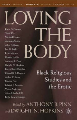 Loving the Body By Hopkins Dwight N Pinn Anthony B (Paperback)