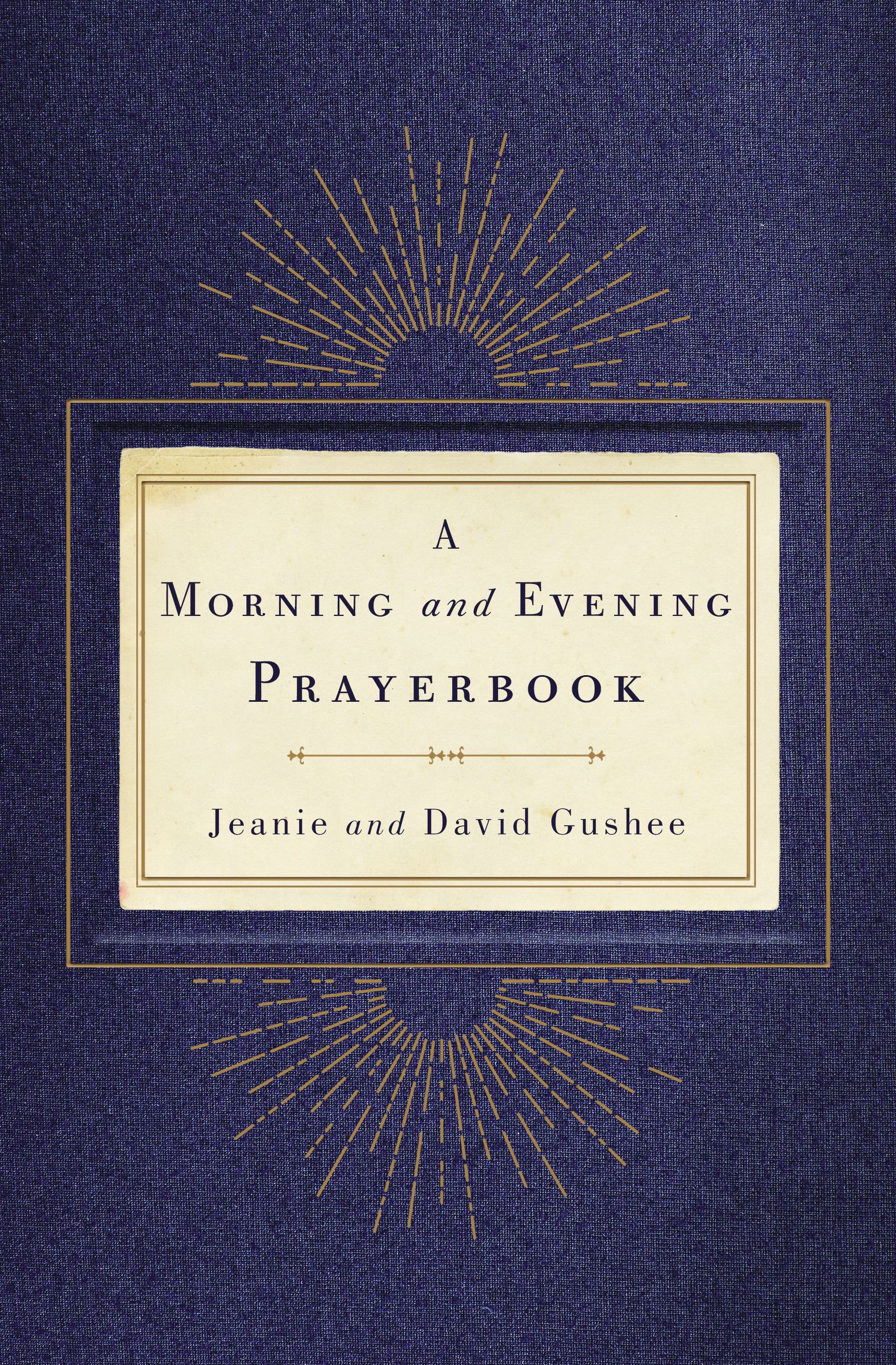 Morning and Evening Prayerbook By Jeanie Gushee David Gushee