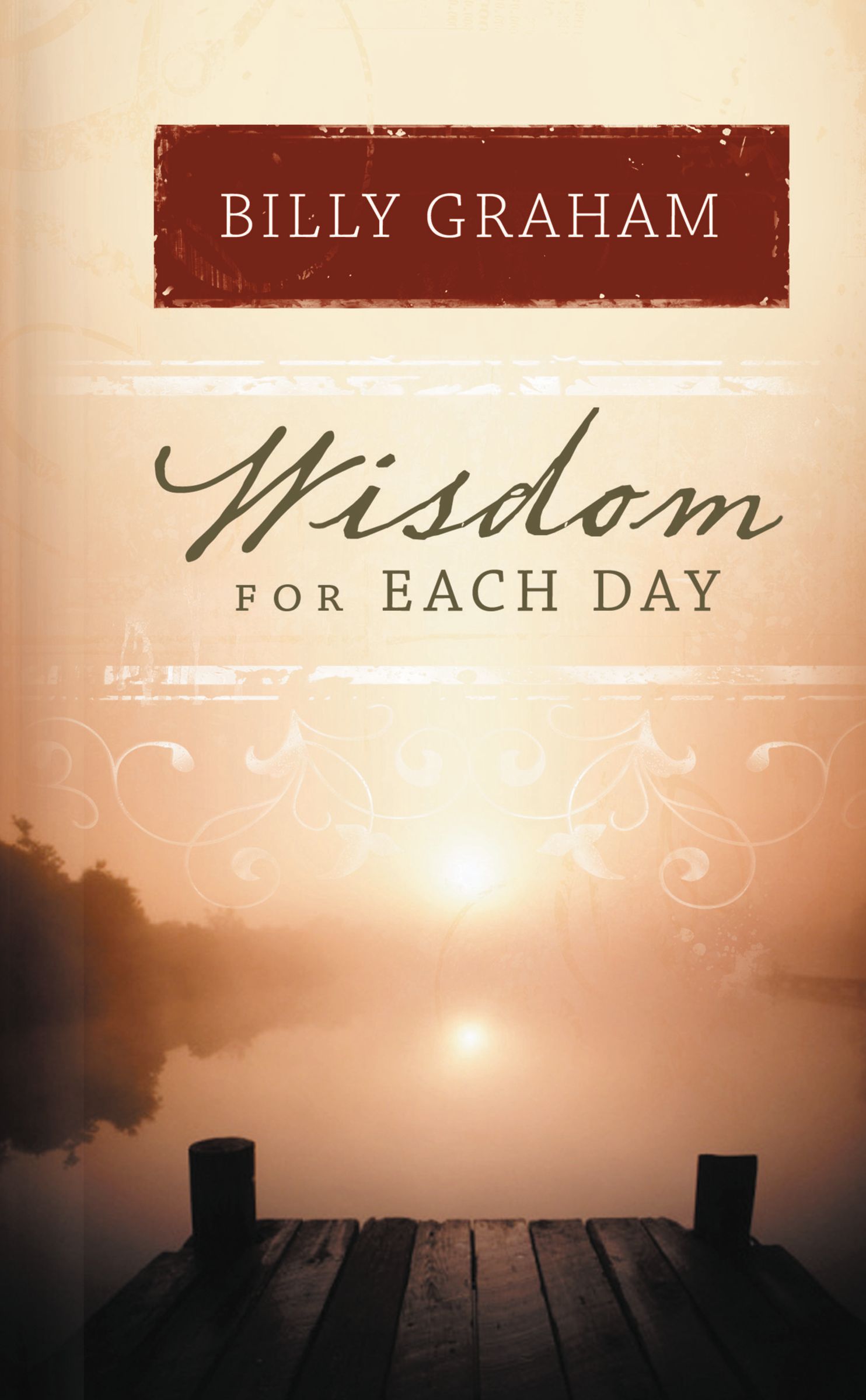 Wisdom for Each Day By Billy Graham (Hardback) 9781404186934