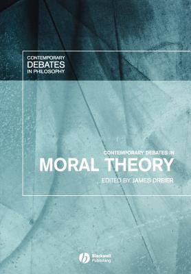 Contemporary Debates in Moral Theory By J Dreier (Paperback)