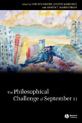 The Philosophical Challenge of September 11 By T Rockmore Rockmore