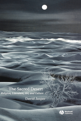 Sacred Desert Religion Literature Art And Culture By Jasper