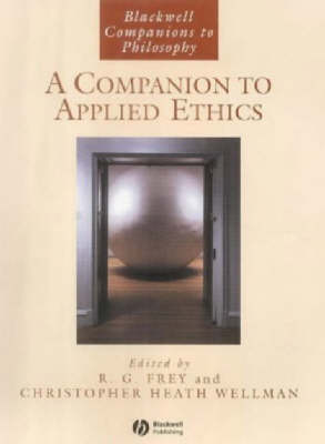 A Companion to Applied Ethics By Rg Frey (Paperback) 9781405133456