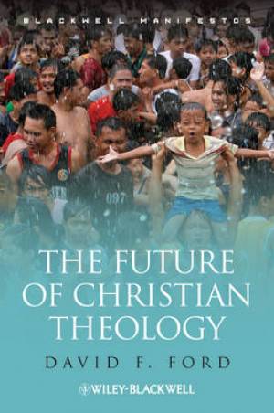 The Future Of Christian Theology (Paperback) 9781405142731