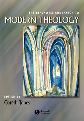 Blackwell Companion To Modern Theology By Gareth Jones (Paperback)