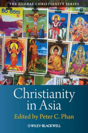 Christianities in Asia By PC Phan (Paperback) 9781405160902