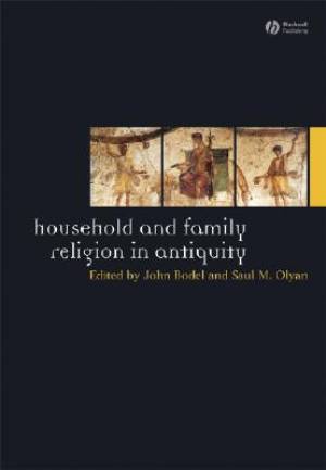 Household And Family Religion In Antiqui By J Bodel (Hardback)