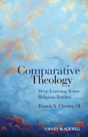 Comparative Theology By Clooney (Paperback) 9781405179744