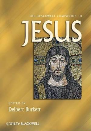 The Blackwell Companion to Jesus By Delbert Burkett (Hardback)