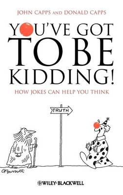 You've Got to be Kidding By Donald Eric Capps John M Capps (Hardback)