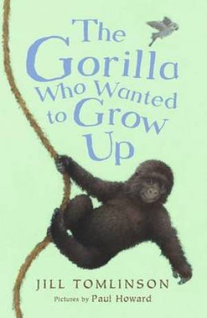 The Gorilla Who Wanted To Grow Up By Jill Tomlinson (Paperback)