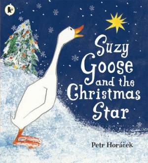 Suzy Goose And The Christmas Star By Petr Horacek (Paperback)