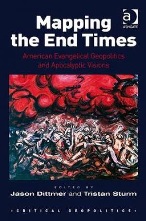 Mapping the End Times By Jason Dittmer (Paperback) 9781409400837