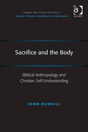 Sacrifice and the Body By John Dunnill (Hardback) 9781409418825