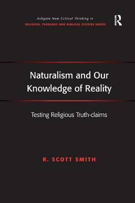 Naturalism and Our Knowledge of Reality Testing Religious Truth-clai