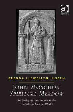 John Moschos' Spiritual Meadow By Brenda Llewellyn Ihssen (Hardback)