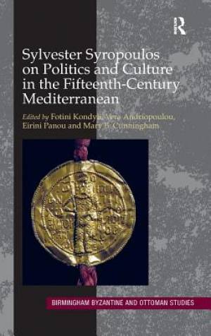 Sylvester Syropoulos on Politics and Culture in the Fifteenth-Century