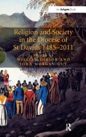 Religion and Society in the Diocese of St Davids 1485-2011 (Hardback)